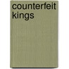 Counterfeit Kings door Adam Connell