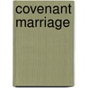 Covenant Marriage by Fred Lowery