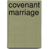 Covenant Marriage by Steven L. Nock