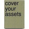 Cover Your Assets door Jay W. Mitton