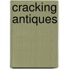 Cracking Antiques door Mark Hill