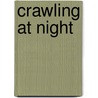 Crawling At Night door Nani Power