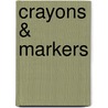 Crayons & Markers by Imogene Forte