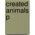 Created Animals P