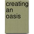 Creating An Oasis