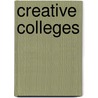 Creative Colleges door Elaina Loveland