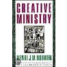 Creative Ministry door Henri Nouwen
