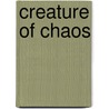 Creature Of Chaos door Sarah Hines Stephens