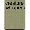 Creature Whispers by Carolyn Vandyke