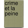 Crime Et La Peine door Louis Proal