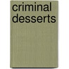 Criminal Desserts door Dayne Campbell