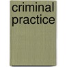 Criminal Practice door Letton Edgington