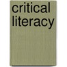 Critical Literacy by Cynthia A. Mcdaniel