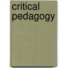 Critical Pedagogy door Peter McLaren