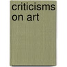 Criticisms On Art door Anonymous Anonymous