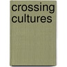 Crossing Cultures door Ellie Knepler