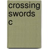 Crossing Swords C door Roderic Ai Camp