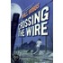 Crossing the Wire
