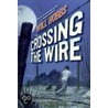 Crossing the Wire door Will Hobbs