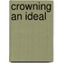 Crowning An Ideal