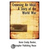 Crowning An Ideal by Annie Crosby Bunker