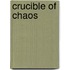 Crucible of Chaos