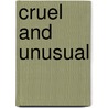 Cruel And Unusual by Mark Crispin Miller