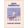 Cruel Inheritance door Margaret Bowker