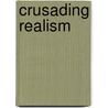 Crusading Realism door Lamont Colucci