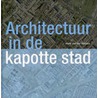 Architectuur in de kapotte stad