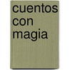 Cuentos Con Magia door Ana Maria Shua
