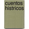Cuentos Histricos door Ramn Domingo De Ibarra