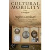 Cultural Mobility door Stephen J. Greenblatt