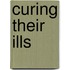 Curing Their Ills