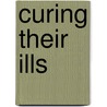 Curing Their Ills door Megan Vaughan