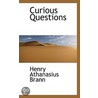 Curious Questions door Henry Athanasius Brann