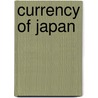 Currency of Japan door Onbekend