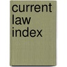 Current Law Index by Unknown