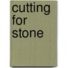 Cutting For Stone by Abraham Verghese