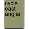 Cycle East Anglia by Bob Shingleton