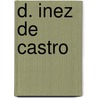 D. Inez de Castro door Stphanie Flicit Genlis