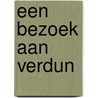 Een bezoek aan Verdun