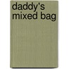 Daddy's Mixed Bag door Jenetta M. Bradley