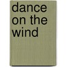 Dance On The Wind by Terry C. Johnston