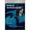 Dance Pathologies by Felicia McCarren