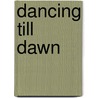 Dancing Till Dawn by Julie Malnig