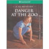 Danger At The Zoo door Kathleen Ernst