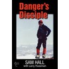 Danger's Disciple by Sam Hall