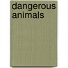 Dangerous Animals door Melvin Berger