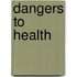 Dangers To Health